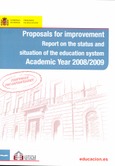 Proposals for improvement. Report on the status and situation of the education system. Academic year 2008-2009 = Propuestas de mejora. Informe sobre el estado y situación del sistema educativo. Curso 2008-2009