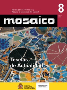 Mosaico nº 8. Revista para la promoción y apoyo a la enseñanza del español. Teselas de actualidad