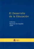 El desarrollo de la educación. Informe nacional de España 2004