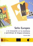 Sello europeo a la innovación en la enseñanza y aprendizaje de lenguas extranjeras. Premios 2003