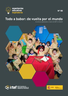 Experiencias educativas inspiradoras Nº 88. Todo a babor: de vuelta por el mundo. Enseñanza globalizada a través del ABP en Infantil