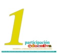 Participación educativa nº 1. Revista cuatrimestral del Consejo Escolar del Estado. La participación en los consejos escolares del centro
