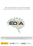 Proyecto EDIA nº 95. Un mundo en crisis. El fin de siglo. Lengua Castellana y Literatura. Educación Secundaria