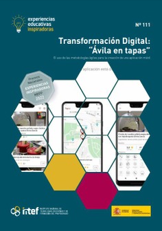 Experiencias educativas inspiradoras Nº 111. Transformación Digital: "Ávila en tapas". El uso de las metodologías ágiles para la creación de una aplicación móvil