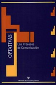 Materiales para la reforma. Educación Secundaria Obligatoria. Optativas. Los procesos de comunicación