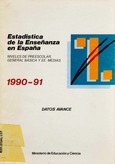 Estadística de la enseñanza en España 1990-91 : datos avance : niveles de Preescolar, General Básica y EE. Medias