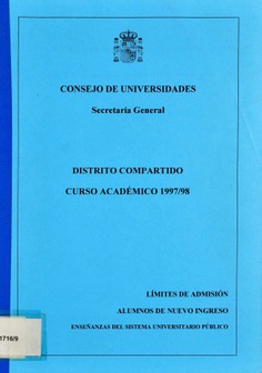 Distrito compartido curso académico 1997-98 : límites de admisión, alumnos de nuevo ingreso, enseñanzas del sistema universitario público