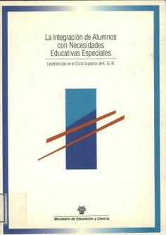 La integración de alumnos con necesidades educativas especiales : experiencias en el ciclo superior de EGB