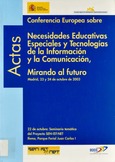 Actas , Conferencia Europea sobre Necesidades Educativas Especiales y Tecnologías de la Información y la Comunicación, Mirando al Futuro, Madrid, 23 y 24 de octubre de 2003, Seminario Temático del Proyecto SEN-IST-NET, 22 de octubre