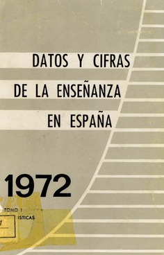 Datos y cifras de la enseñanza en España 1972 ,  vol.I