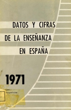 Datos y cifras de la enseñanza en España 1971 , vol. I