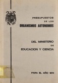 Presupuestos de los organismos autónomos del Ministerio de Educación y Ciencia para el año 1974