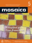 Mosaico nº 5. Revista de difusión para la promoción y apoyo a la enseñanza del español. El español para fines específicos Mosaico nº 5. Revista de difusión para la promoción y apoyo a la enseñanza del español. El español para fines específicos