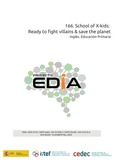 Proyecto EDIA nº 166. X-Kid School: ready to fight villains and save the planet!
