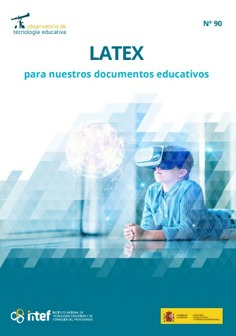 Observatorio de Tecnología Educativa nº 90. LATEX para nuestros documentos educativos