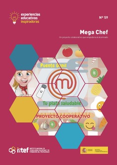 Experiencias educativas inspiradoras Nº 59. Mega Chef. Un proyecto colaborativo que empodera al alumnado