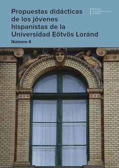 Propuestas didácticas de los jóvenes hispanistas de la Universidad Eötvös Loránd nº 4