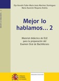 Mejor lo hablamos... 2. Material didáctico de ELE para la preparación del examen oral de bachillerato