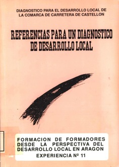 Referencias para un diagnóstico de desarrollo local. Diagnóstico para el desarrollo local de la comarca de carretera de Castellón