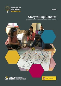 Experiencias educativas inspiradoras Nº 80. Storytelling Robots! Creatividad, robótica y aprendizaje-servicio en clase de Inglés