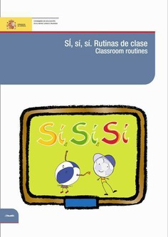 Sí, sí, sí. Rutinas de clase. Classroom routines