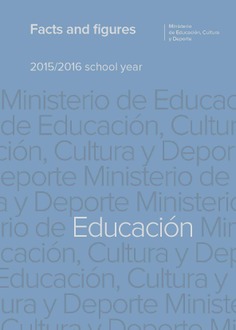 Facts and figures 2015/2016 school year = Datos y cifras. Curso escolar 2015/2016