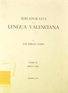 BIBLIOGRAFÍA DE LA LENGUA VALENCIANA. TOMO IV (SIGLO XIX)