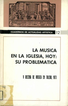 La música en la Iglesia, hoy: su problemática. V Decena de Música en Toledo 1973.