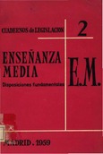 Enseñanza Media. Disposiciones fundamentales. E.M. Madrid 1959