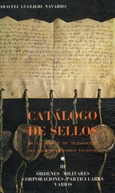 Catálogo de sellos de la Sección de Sigilografía del Archivo Histórico Nacional. Tomo III. Órdenes militares - Corporaciones - Particulares - Varios