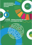 Buenas prácticas de educación para el desarrollo sostenible nº 6. Próxima estación ODS : un camino muy real