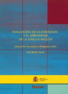 Evaluación de la enseñanza y el aprendizaje de la lengua inglesa. Educación secundaria obligatoria 2001. Informe final