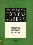 Las enseñanzas técnicas en la U.R.S.S. Memorias de enseñanzas técnicas