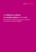 La historia y cultura del pueblo gitano. Breve guía de orientaciones para su inclusión en el marco curricular LOMLOE