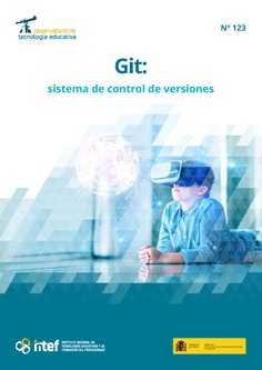 Observatorio de tecnología educativa nº 123. Git: sistema de control de versiones