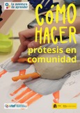 La aventura de aprender. Cómo hacer una prótesis en comunidad