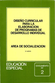 Diseño curricular para la elaboración de programas de desarrollo individual. Área de socialización