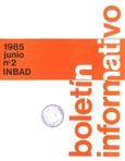 Boletín informativo del INBAD. 1985. Nº 2. Junio